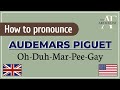 How to Pronounce AUDEMARS PIGUET | English Pronunciation
