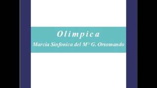 Olimpica - Marcia Sinfonica - G. Orsomando
