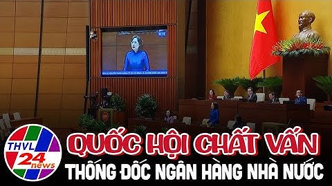 Quốc hội chất vấn Thống đốc ngân hàng nhà nước