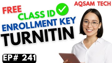 Turnitin - turnitin class id and enrollment key free 2025 | aqsam tech | EP# 241 #turnitin 