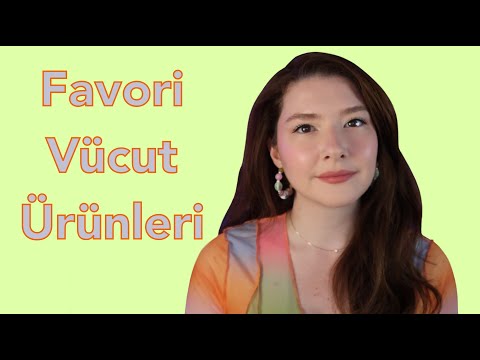 En Sevdiğim Vücut Ürünleri│Nemlendiriciler, Deodorant, El & Ayak Bakımı