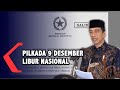 Jokowi Teken Keppres Pilkada 9 Desember Libur Nasional Jokowi Teken Keppres Pilkada 9 Desember Libur Nasional