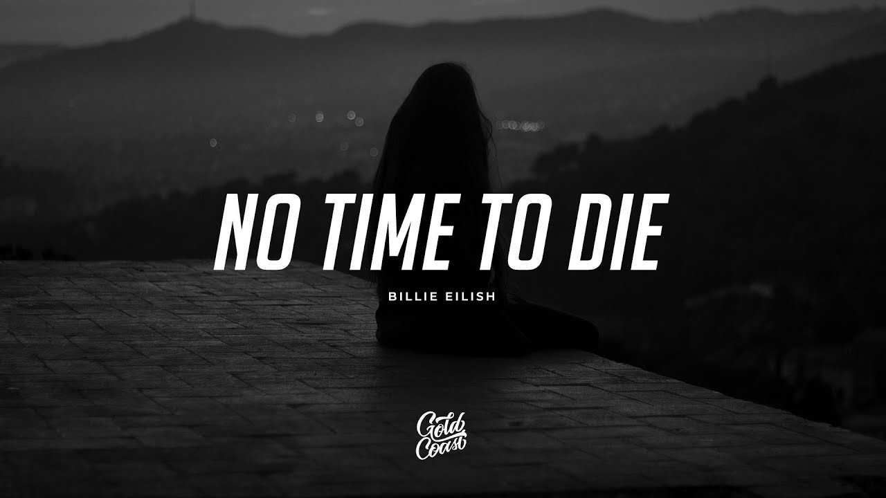 Billie Eilish No Time To Die Lyrics Youtube