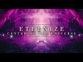 Eternize  center of the universe
