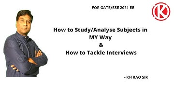 How to Study Electrical Engineering, Tackle Interviews | My Approach | GATE/ESE Lectures by KN Rao