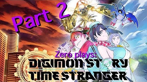 Digimon Story Time Stranger Part  2 Blind play through