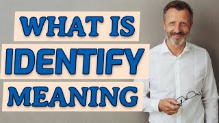 Identify Meaning Of Identify