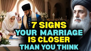7 Clear SIGNS Your Marriage is Near - According to Islam | Islamic Motivation