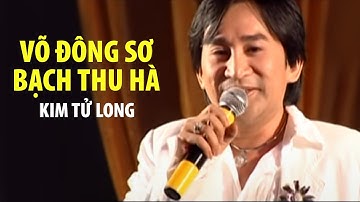 VÕ ĐÔNG SƠ BẠCH THU HÀ - Kim Tử Long | Official Music Video
