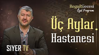 Üç Aylar Hastanesi | Muhammed Emin Yıldırım (Regaib Gecesi Özel)