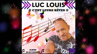 Vignette de la vidéo "🌸❀ C'EST LEURS RÊVES ❀🌸 * Luc Louis* (2016)"