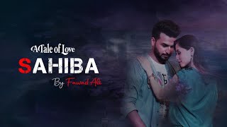 Sahibaa | Fawad Ali | Full Video Song