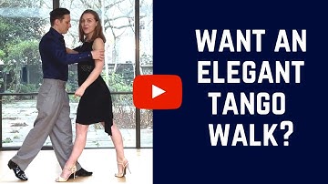 Tango Walk: 5 tips for a beautiful tango walk (leaders & followers)