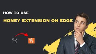 How to Use Honey Extension on Edge to Find Discounts Automatically – 2026 Guide