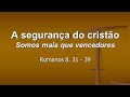 A incondicional segurana em cristo  romanos 83132  pr darcio gonalves