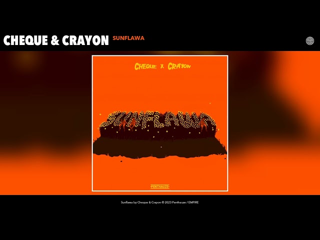 Cheque &Amp; Crayon - Sunflawa (Official Audio)