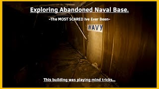 Exploring Abandoned NAVAL BASE. I've never been this scared.