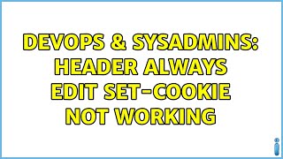 DevOps & SysAdmins: Header always edit Set-Cookie not working
