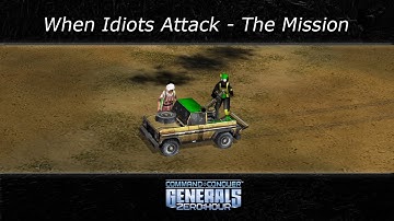 [C&C Zero Hour] - When Idiots Attack - Mission
