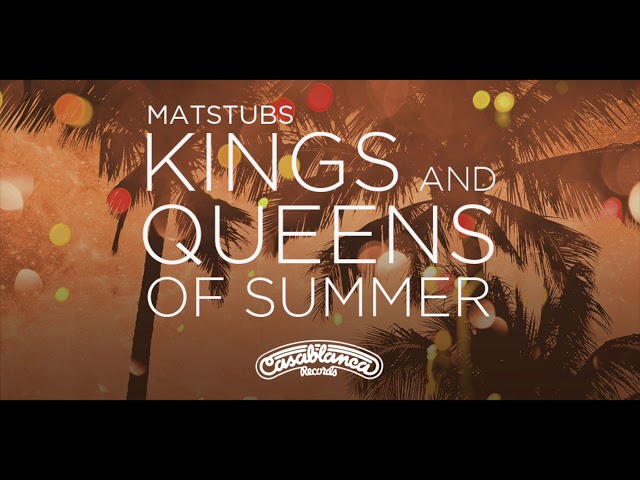 Matstubs - Kings And Queens Of Summer - YouTube
