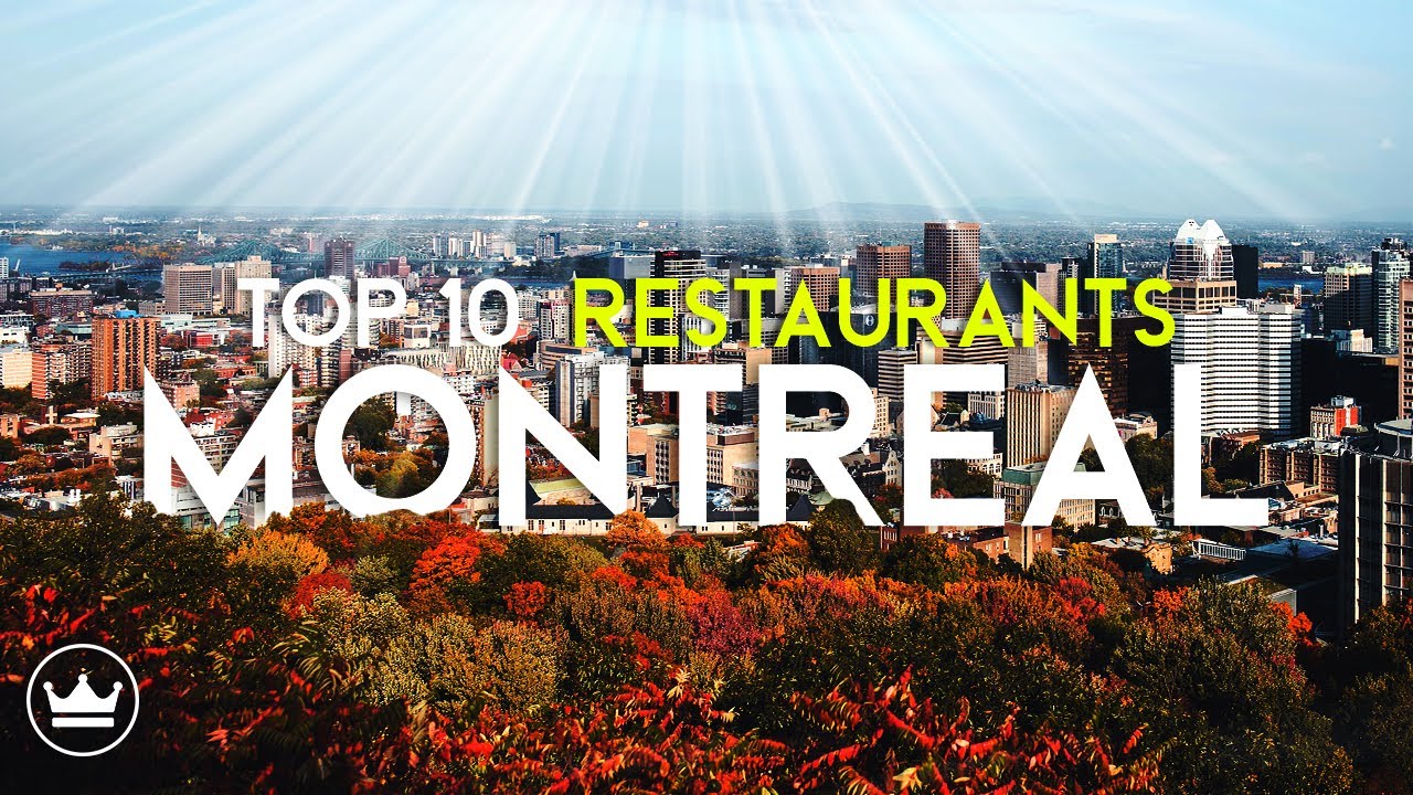 The Top 10 BEST Restaurants In Montreal Canada 2023 YouTube The Top 10 BEST Restaurants In Montreal Canada 2023 YouTube