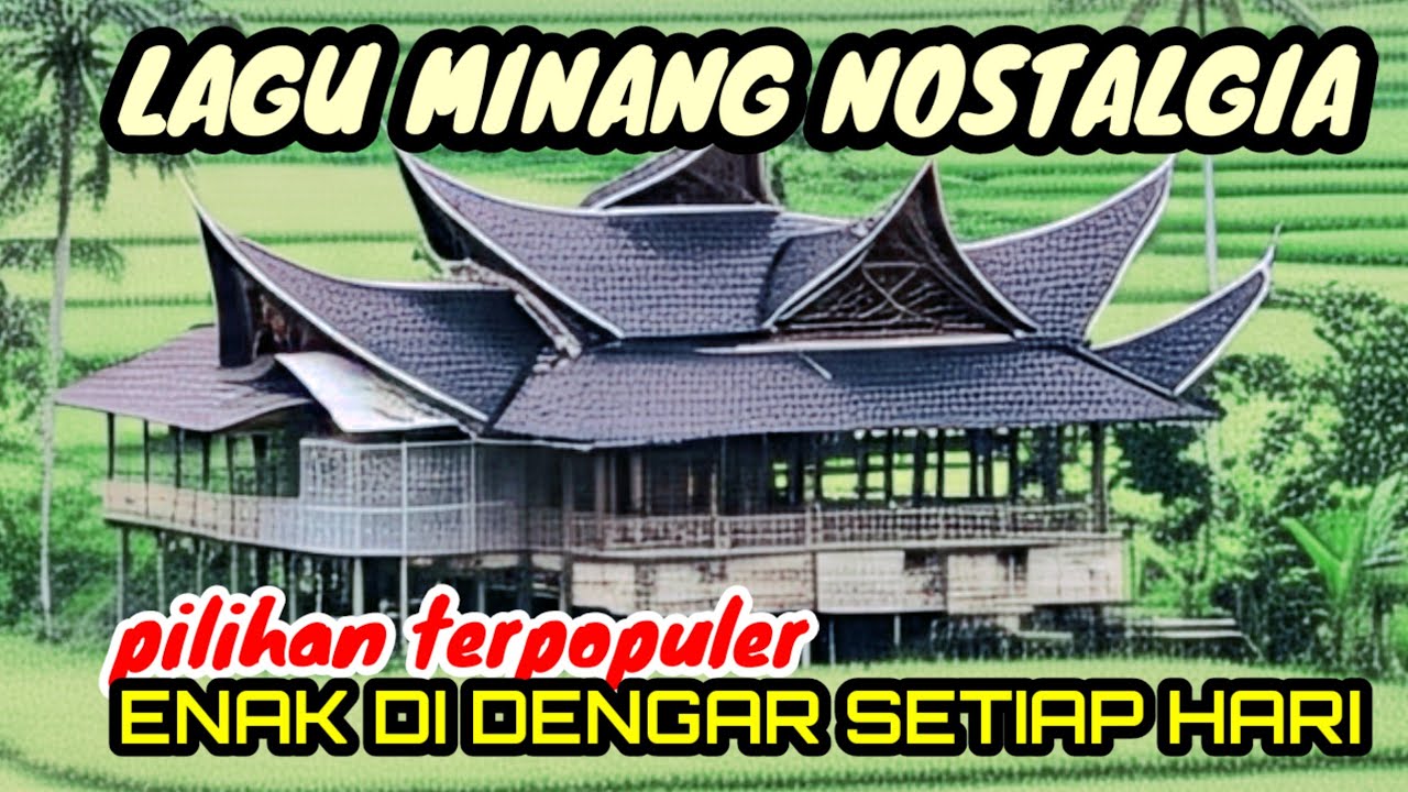 LAGU MINANG NOSTALGIA PILIHAN TERBAIK || ENAK DI DENGAR SETIAP HARI