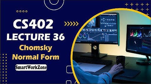 CS402 LECTURE 36 | Chomsky Normal Form (CNF), Left most derivation | EASY METHOD