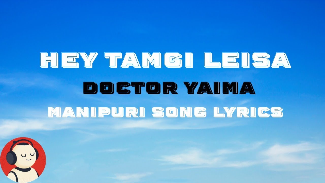 Hey Tamgi Leisa (Lyrics Video) | Doctor Yaima | Manipuri Movie Song | Romantic Old Melody