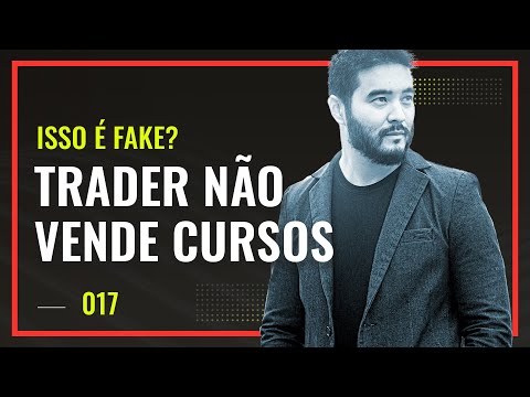 Traders de verdade não vendem cursos. Isso é fake?