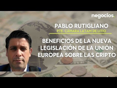 Pablo Rutigliano: Beneficios de la nueva legislación de la Unión Europea sobre las cripto