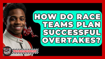 How Do Race Teams Plan Successful Overtakes? - The Racing Xpert