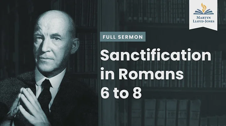 Sanctification in Romans 6 to 8 (Remastered)