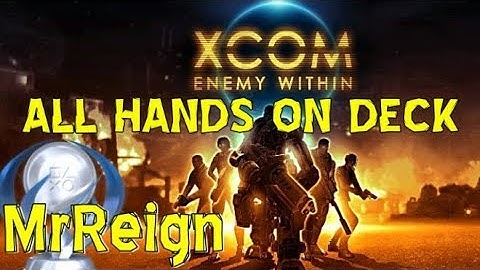 Xcom Enemy Within - All Hands On Deck - Trophy Achievement