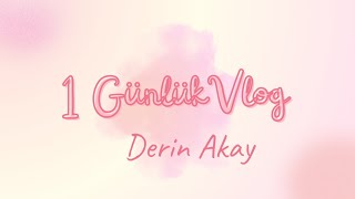 İlk Videom.1 Günlük Vlog!!Derin Akay