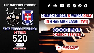 PH 520 | O, YESU, MAHYƐ BƆ SƐ | INSTRUMENTAL | 1-5 #ghana #presbyterianchurch #hymns