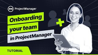 Onboarding Your Team In Projectmanager