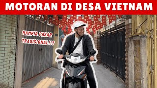 Pertama Kali Naik Motor di Pedesaan Hanoi Vietnam 🇻🇳 | Keliling Pasar Tradisional & Kehidupan Lokal