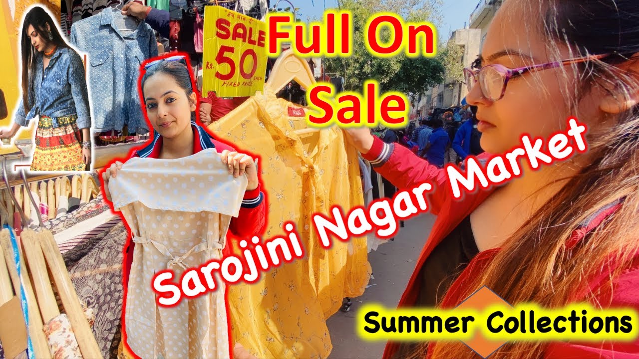 Sarojini Naagar Market Full On Sale | Summer Collections | Cloths, Jewelleries, Bags Just At Rs.50
