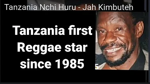 Jah Kimbuteh 1st Tanzania Reggae Star since 1985