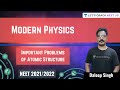 L5: Modern Physics - Important Problems of Atomic Structure | NEET 2021/2022 | NEET Physics