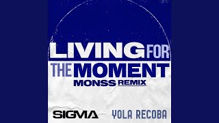 Living For The Moment (Monss Remix)