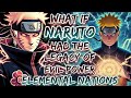 What If Naruto Had The Legacy Of Evil Power Of Elemental Nations