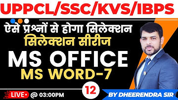 DAY 12 | MS OFFICE - MS WORD 7 | UPPCL ASSISTANT ACCOUNTANT 2022-23 | BY DHEERENDRA SIR