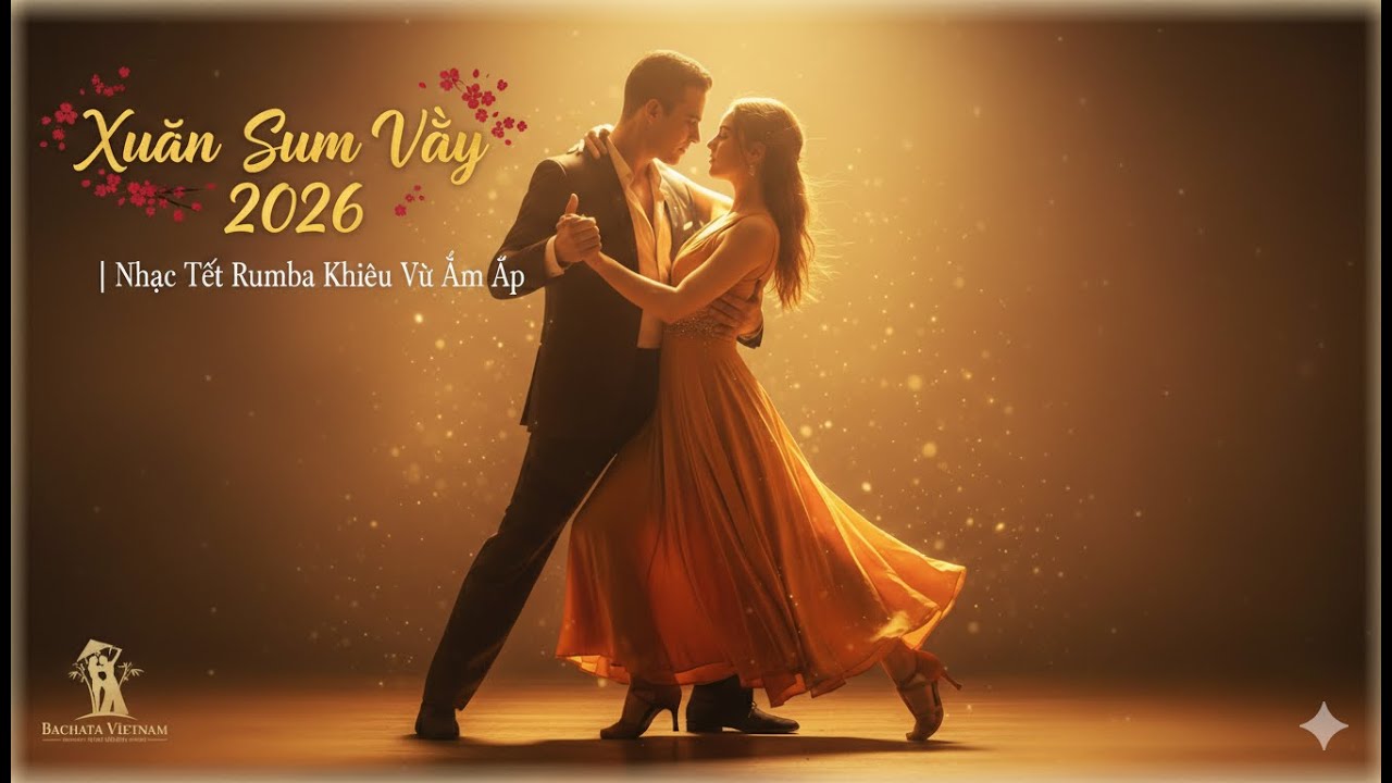 Xuân Sum Vầy 2026 | Nhạc Tết Rumba Khiêu Vũ Ấm Áp