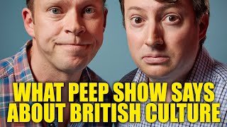 What Peep Show Says About British Culture