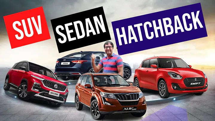 Choosing the Right Ride: Hatchback vs. Sedan vs. SUV | Exploring the Best Car for You