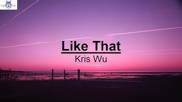 Kris Wu – Like That (Lyrics / Lyric Video)