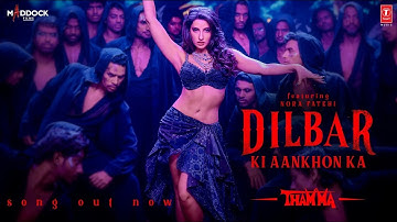Dilbar Ki Aankhon Ka | Thamma | Nora F, Ayushmann K, Rashmika M |Sachin-Jigar, Rashmeet K, Amitabh B