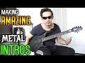 How To Make Amazing Metal Song Intros