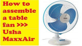 Table Fan Assembly | Assembling Usha Table Fan | How to assemble Usha Maxx Air 400